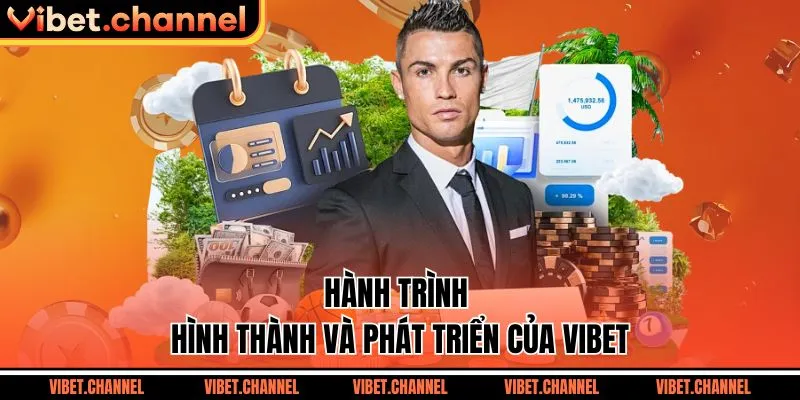Hành trình hình thành và phát triển của VIBET